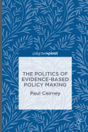 The Politics of Evidence-Based Policy Making