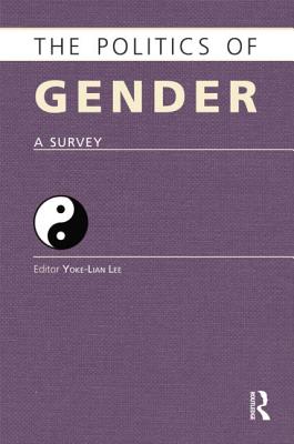 The Politics of Gender: A Survey - Lee, Yoke-Lian (Editor)