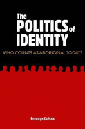 The Politics of Identity: Who Counts as Aboriginal Today?