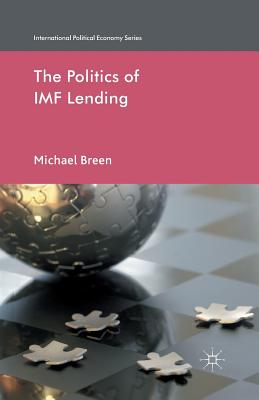 The Politics of IMF Lending - Breen, M