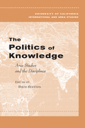 The Politics of Knowledge: Area Studies and the Disciplines