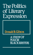 The Politics of Literary Expression: A Study of Major Black Writers