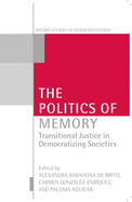 The Politics of Memory: Transitional Justice in Democratizing Societies
