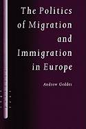 The Politics of Migration and Immigration in Europe