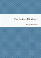 The Politics Of Money