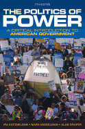 The Politics of Power: A Critical Introduction to American Government