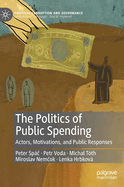 The Politics of Public Spending: Actors, Motivations, and Public Responses