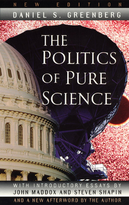 The Politics of Pure Science - Greenberg, Daniel S