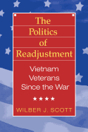 The Politics of Readjustment: Vietnam Veterans Since the War