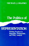 The Politics of Representation: Writing Practices in Biography, Photography, and Policy Analysis