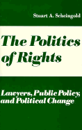 The Politics of Rights: Lawyers, Public Policy, and Political Change