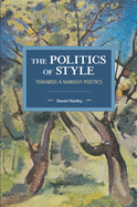 The Politics of Style: Towards a Marxist Poetics