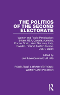 The Politics of the Second Electorate: Women and Public Participation: Britain, USA, Canada, Australia, France, Spain, West Germany, Italy, Sweden, Finland, Eastern Europe, USSR, Japan