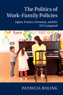 The Politics of Work-Family Policies: Comparing Japan, France, Germany and the United States