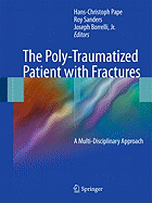 The Poly-Traumatized Patient with Fractures: A Multi-Disciplinary Approach