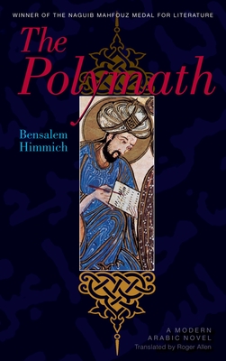 The Polymath: A Modern Arabic Novel - Himmich, Bensalem, and Allen, Roger, Professor (Translated by)