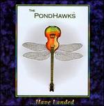 The Pondhawks Have Landed