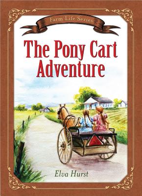 The Pony Cart Adventure - Hurst, Elva, and Wright (Editor)