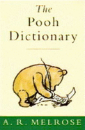The Pooh Dictionary: The Complete Guide to the Words of Pooh and All the Animals