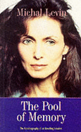 The Pool of Memory: The Autobiography of an Unwilling Intuitive - Levin, Michal
