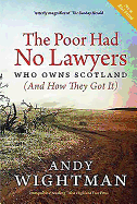 The Poor Had No Lawyers: Who Owns Scotland and How They Got it