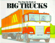 The Pop-Up Book of Big Trucks - Seymour, Peter S