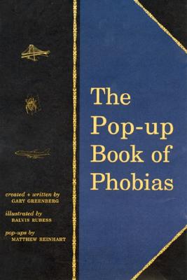 The Pop-Up Book of Phobias - Greenberg, Gary