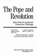 The Pope and Revolution: John Paul II Confronts Liberation Theology - 