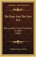 The Pope and the New Era: Being Letters from the Vatican in 1889 (1890)