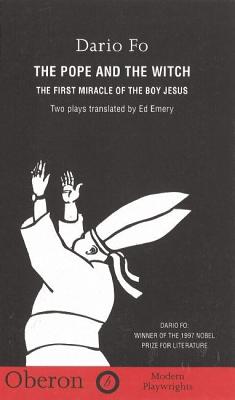The Pope and the Witch: The First Miracle of the Baby Jesus - Fo, Dario, and Emery, Ed (Translated by)
