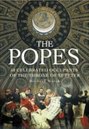 The Popes: 50 Extraordinary Occupants of the Throne of St Peter