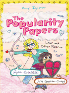 The Popularity Papers: Book Six: Love and Other Fiascos
