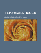 The Population Problem; A Study in Human Evolution