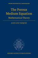 The Porous Medium Equation: Mathematical Theory