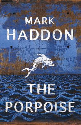 The Porpoise - Haddon, Mark