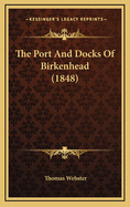 The Port and Docks of Birkenhead (1848)