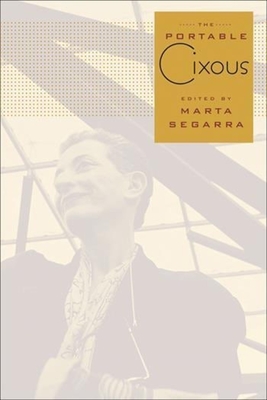 The Portable Cixous - Cixous, Hlne, and Segarra, Marta (Editor)