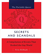 The Portable Queer: Secrets and Scandals: A Compilation of Events That Rocked the Gay World