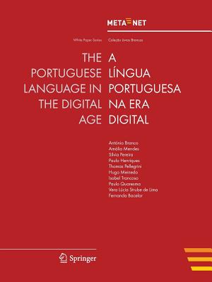 The Portuguese Language in the Digital Age - Rehm, Georg (Editor), and Uszkoreit, Hans (Editor)