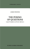The Posing of Questions: Logical Foundations of Erotetic Inferences