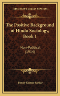 The Positive Background of Hindu Sociology, Book 1: Non-Political (1914)