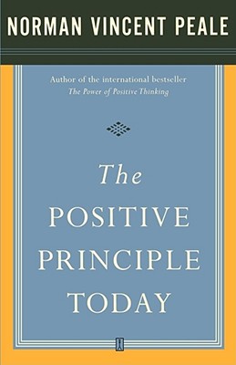 The Positive Principle Today - Peale, Norman Vincent, Dr.