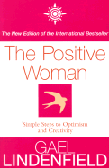 The Positive Woman: Simple Steps to Optimism and Creativity