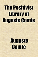 The Positivist Library of Auguste Comte - Comte, Auguste
