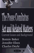 The Posse Comitatus ACT and Related Matters