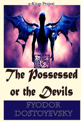 The Possessed or the Devils - Garnett, Constance (Translated by), and Ukray, Murat (Illustrator), and Dostoyevsky, Fyodor