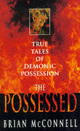 The Possessed: True Stories of Demonic Possession