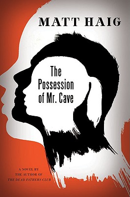 The Possession of Mr. Cave - Haig, Matt