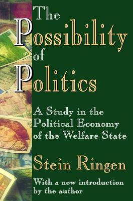 The Possibility of Politics: A Study in the Political Economy of the Welfare State - Ringen, Stein