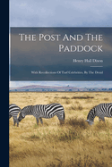 The Post And The Paddock: With Recollections Of Turf Celebrities, By The Druid